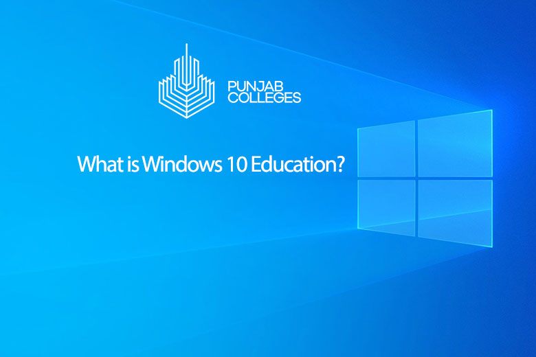 What is Windows 10 Education