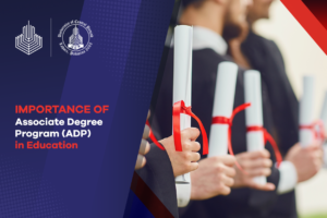 Importance of Associate Degree Program (ADP) in Education